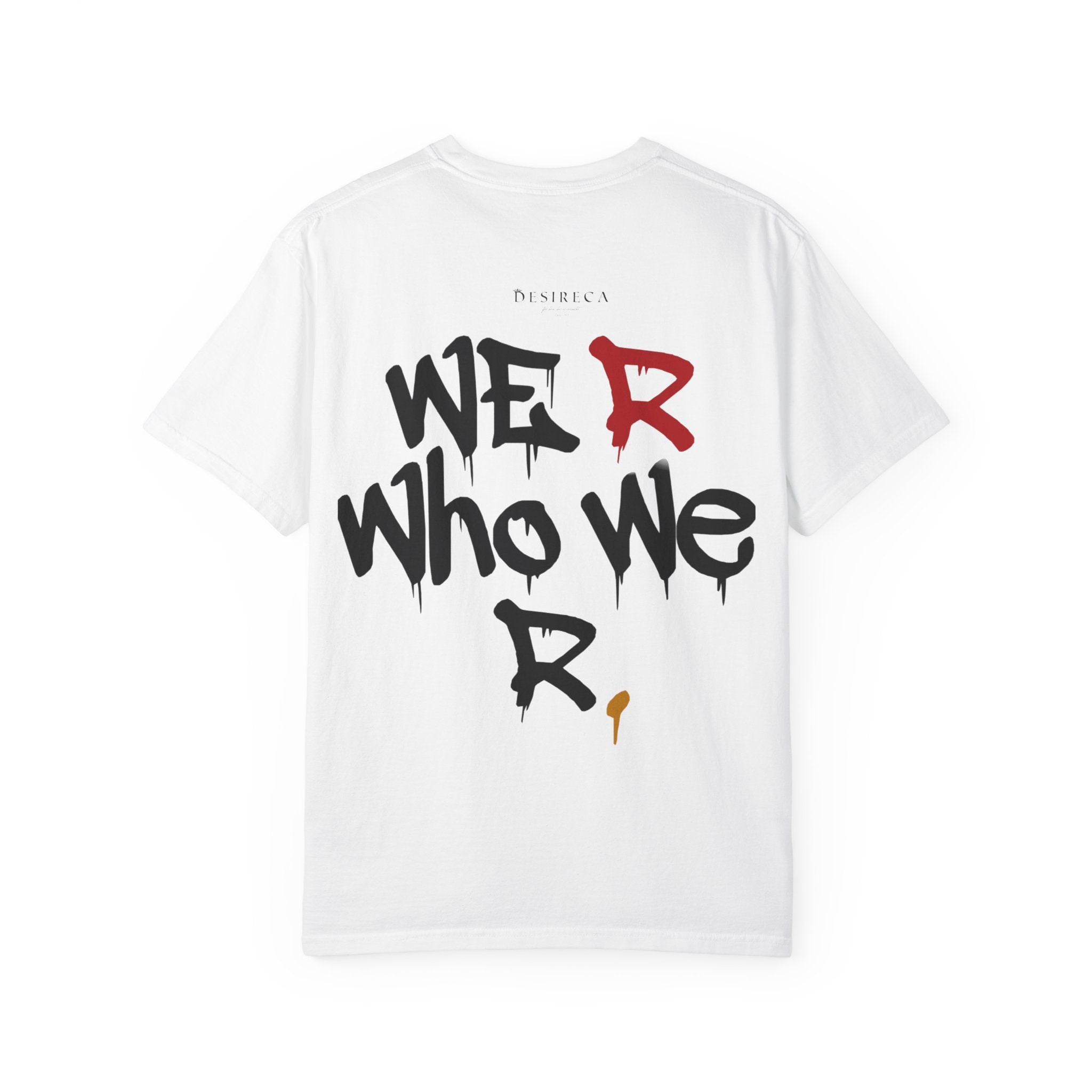 DESIRE WHO WE R - T-SHIRT